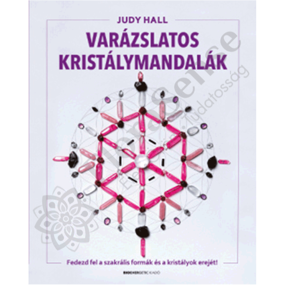 Judy Hall - Varázslatos kristálymandalák - Florasense